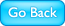 Go Back